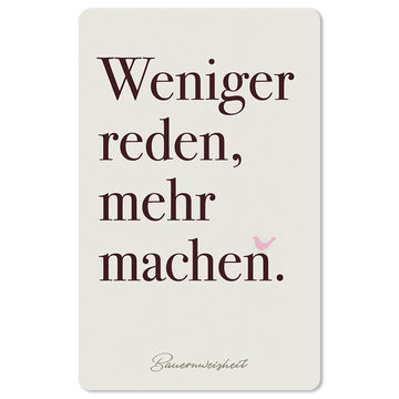 >> Weniger reden, mehr machen. <<